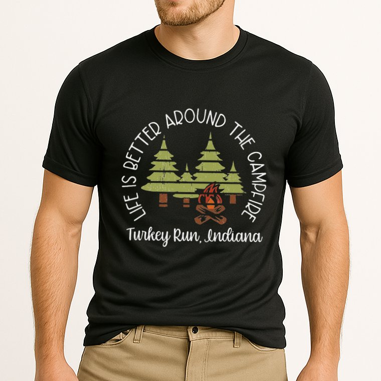 Life Is Better Around The Campfire Turkey Run State Park Performance Shirt
