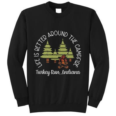 Life Is Better Around The Campfire Turkey Run State Park Sweatshirt