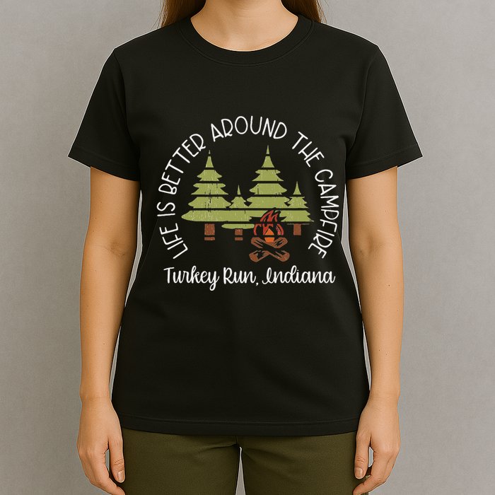 Life Is Better Around The Campfire Turkey Run State Park T-Shirt
