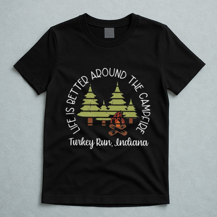 Life Is Better Around The Campfire Turkey Run State Park T-Shirt
