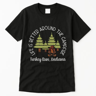 Life Is Better Around The Campfire Turkey Run State Park Tall T-Shirt