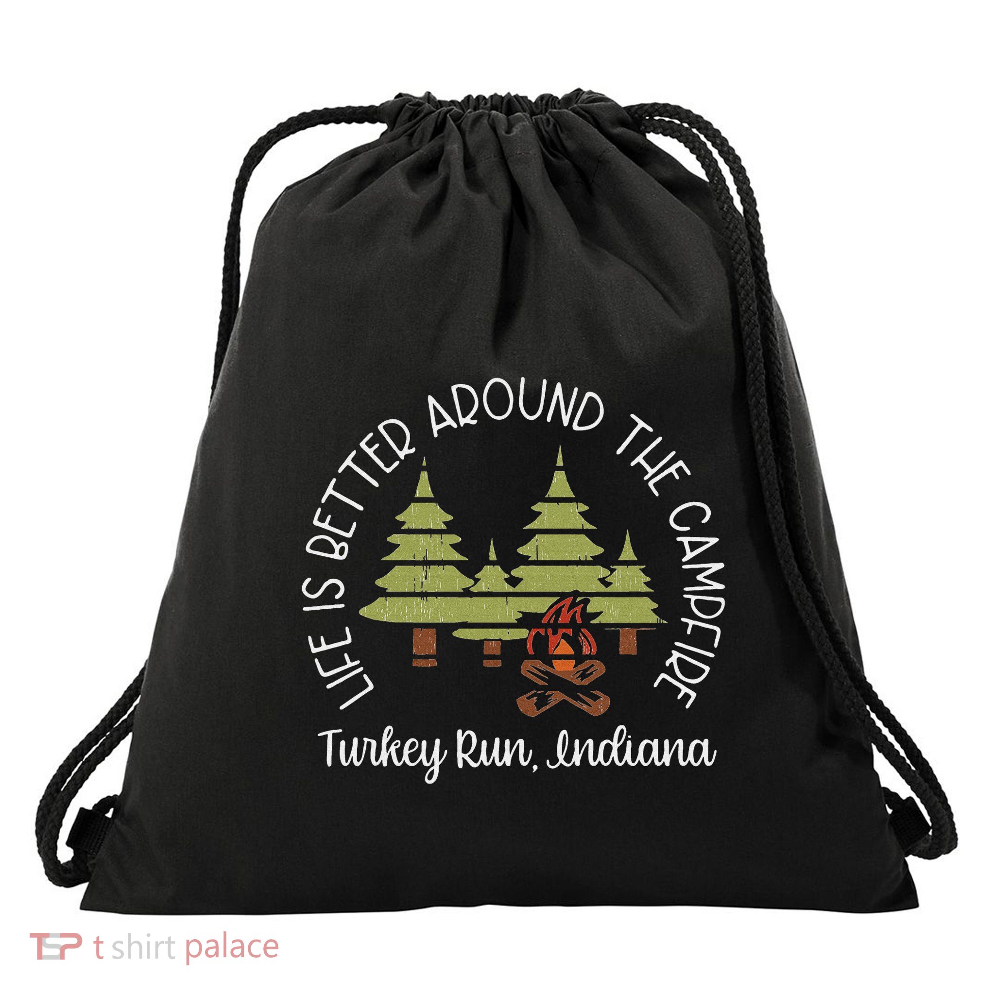 Life Is Better Around The Campfire Turkey Run State Park Drawstring Bag