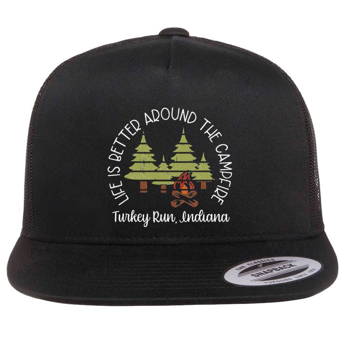 Life Is Better Around The Campfire Turkey Run State Park Flat Bill Trucker Hat
