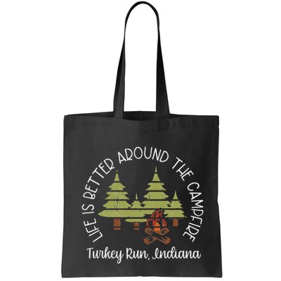 Life Is Better Around The Campfire Turkey Run State Park Bag