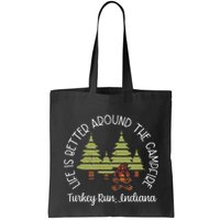 Life Is Better Around The Campfire Turkey Run State Park Bag