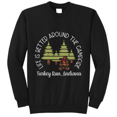 Life Is Better Around The Campfire Turkey Run State Park Tall Sweatshirt