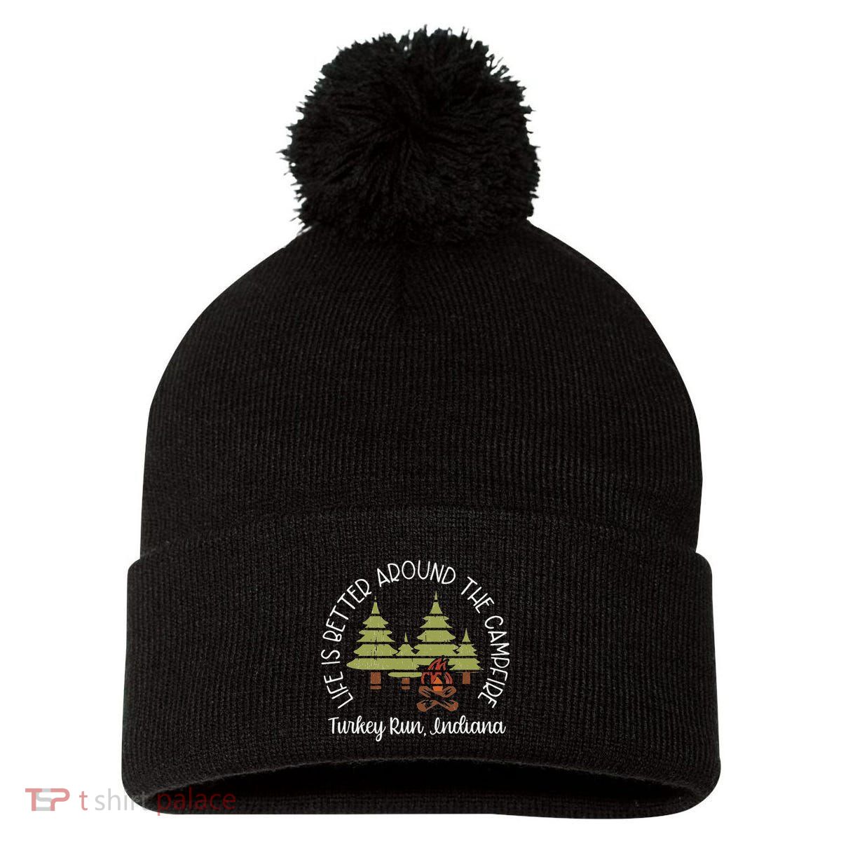 Life Is Better Around The Campfire Turkey Run State Park Pom Pom 12in Knit Beanie