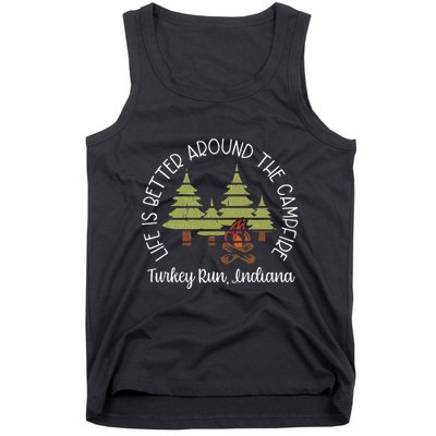 Life Is Better Around The Campfire Turkey Run State Park Tank Top