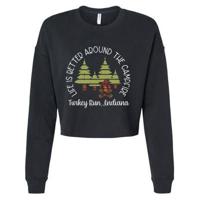 Life Is Better Around The Campfire Turkey Run State Park Cropped Pullover Crew