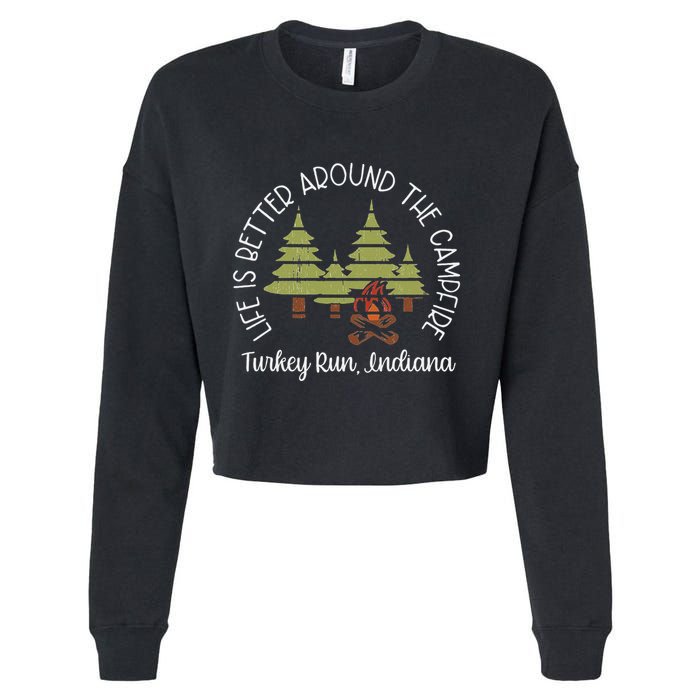 Life Is Better Around The Campfire Turkey Run State Park Cropped Pullover Crew