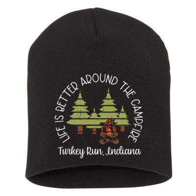 Life Is Better Around The Campfire Turkey Run State Park Short Acrylic Beanie