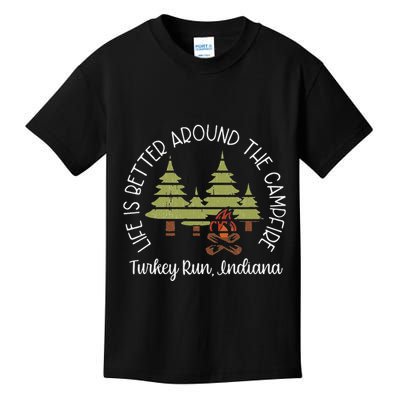 Life Is Better Around The Campfire Turkey Run State Park Kids T-Shirt
