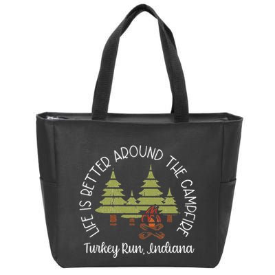 Life Is Better Around The Campfire Turkey Run State Park Zip Tote Bag