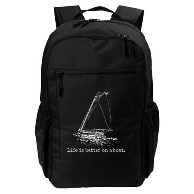 Life Is Better On A Boat Sailboat Sketch Cool Sailing Daily Commute Backpack