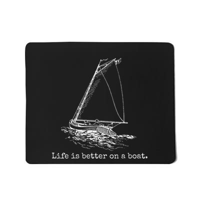 Life Is Better On A Boat Sailboat Sketch Cool Sailing Mousepad
