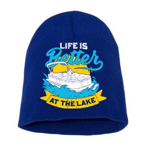 Life Is Better At The Lake Design For A Pontoon Captain Meaningful Gift Short Acrylic Beanie