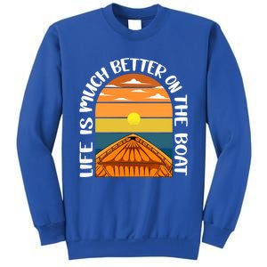 Life Is Better On A Boat Captain Boater Boating Retro Gift Sweatshirt