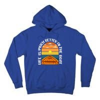 Life Is Better On A Boat Captain Boater Boating Retro Gift Tall Hoodie