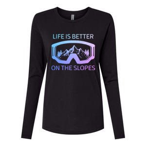 Life Is Better On The Slopes Ski Snowboard Snowmobile Skiing Gift Womens Cotton Relaxed Long Sleeve T-Shirt