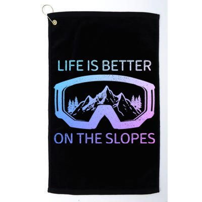 Life Is Better On The Slopes Ski Snowboard Snowmobile Skiing Gift Platinum Collection Golf Towel