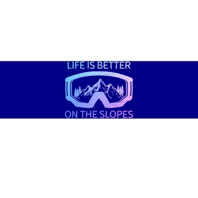 Life Is Better On The Slopes Ski Snowboard Snowmobile Skiing Gift Bumper Sticker