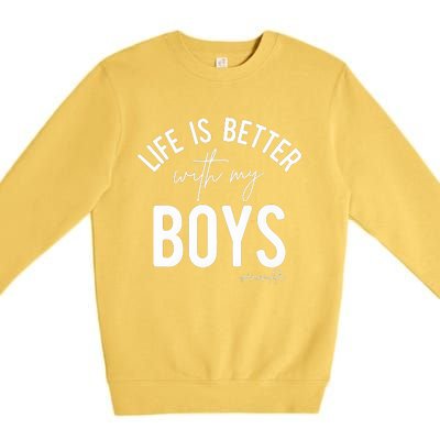 Life Is Better With My Boy Mom Family Dad Premium Crewneck Sweatshirt