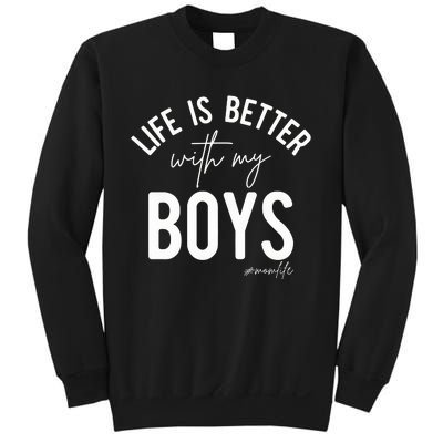 Life Is Better With My Boy Mom Family Dad Sweatshirt