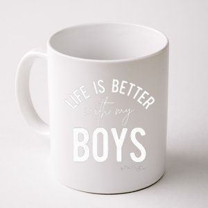 Life Is Better With My Boy Mom Family Dad Coffee Mug