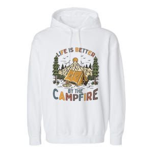 Life Is Better By The Campfire Camping Garment-Dyed Fleece Hoodie