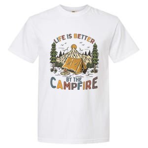 Life Is Better By The Campfire Camping Garment-Dyed Heavyweight T-Shirt