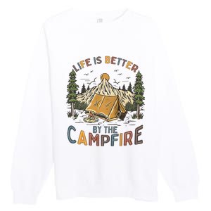 Life Is Better By The Campfire Camping Premium Crewneck Sweatshirt