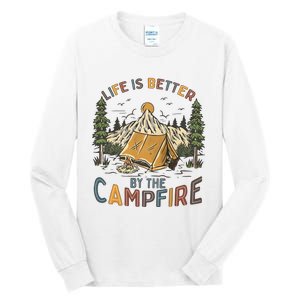 Life Is Better By The Campfire Camping Tall Long Sleeve T-Shirt