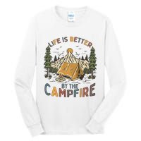 Life Is Better By The Campfire Camping Tall Long Sleeve T-Shirt