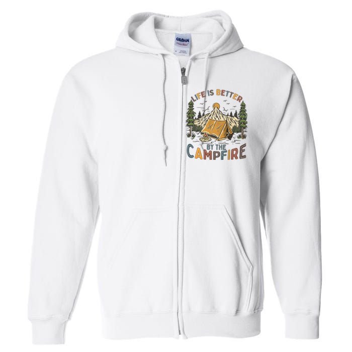 Life Is Better By The Campfire Camping Full Zip Hoodie