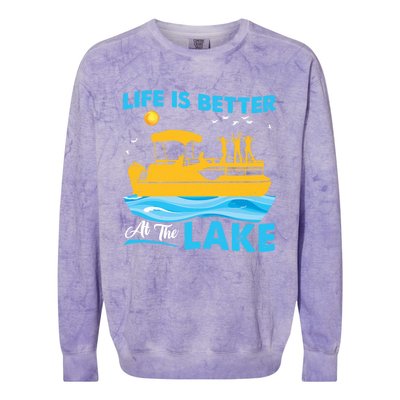 Life Is Better At The Lake Funny Pontoon Boat Pontoon Lovers Gift Colorblast Crewneck Sweatshirt