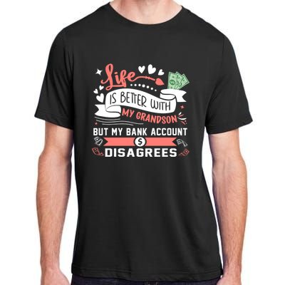 Life Is Better With My Grandson For Best Special Grandma Funny Gift Adult ChromaSoft Performance T-Shirt