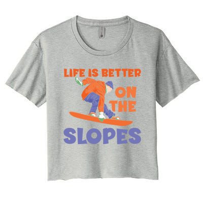 Life Is Better On The Slopes Snowboarder Snowboard Boarding Cool Gift Women's Crop Top Tee