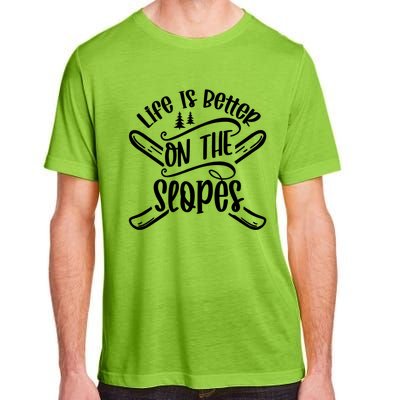 Life Is Better On The Slopes Skier Ski Skiing Skiers Meaningful Gift Adult ChromaSoft Performance T-Shirt