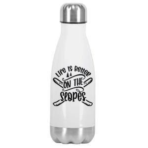 Life Is Better On The Slopes Skier Ski Skiing Skiers Meaningful Gift Stainless Steel Insulated Water Bottle