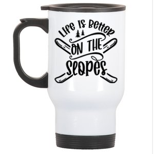 Life Is Better On The Slopes Skier Ski Skiing Skiers Meaningful Gift Stainless Steel Travel Mug