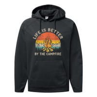 Life Is Better By The Campfire Camping Campfire Performance Fleece Hoodie