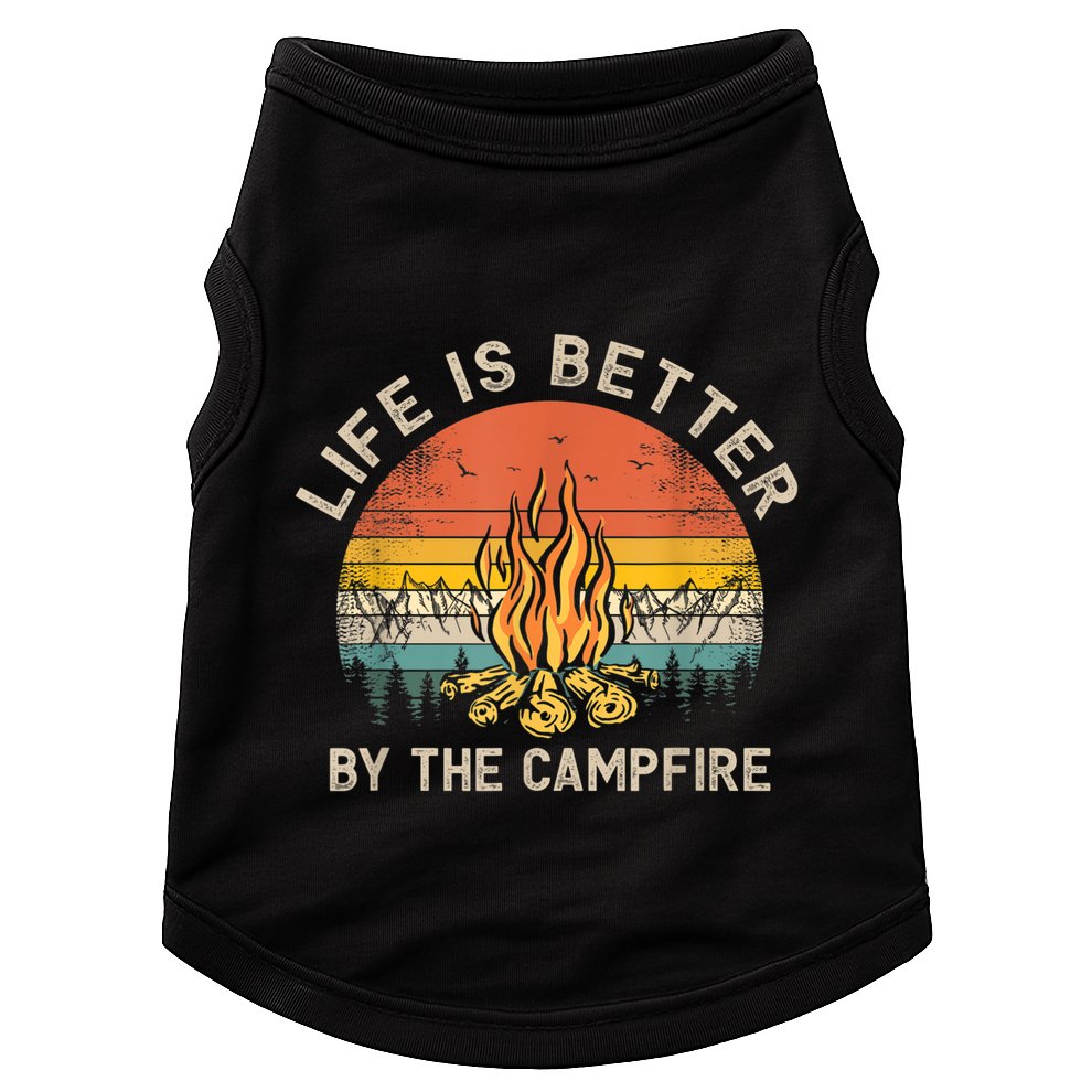 Life Is Better By The Campfire Camping Campfire Doggie Tank