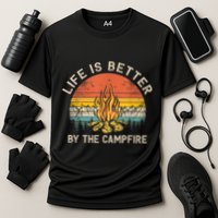 Life Is Better By The Campfire Camping Campfire Cooling Performance Crew T-Shirt