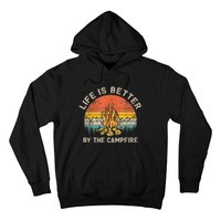 Life Is Better By The Campfire Camping Campfire Hoodie