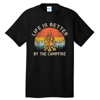 Life Is Better By The Campfire Camping Campfire Tall T-Shirt