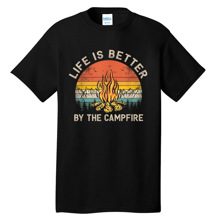 Life Is Better By The Campfire Camping Campfire Tall T-Shirt