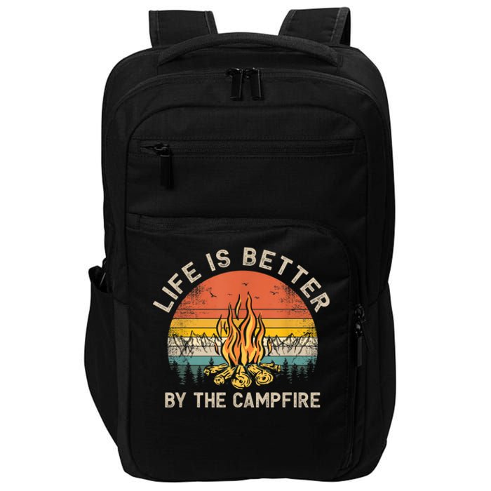 Life Is Better By The Campfire Camping Campfire Impact Tech Backpack