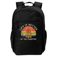 Life Is Better By The Campfire Camping Campfire Daily Commute Backpack