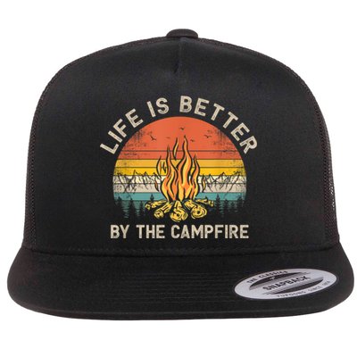 Life Is Better By The Campfire Camping Campfire Flat Bill Trucker Hat