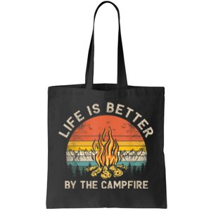 Life Is Better By The Campfire Camping Campfire Tote Bag